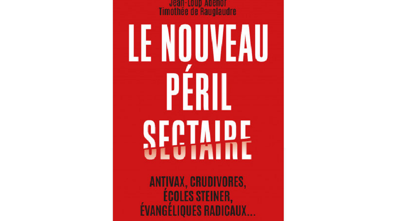 «Le Nouveau péril sectaire» de JeanLoup Adénor et Timothée de